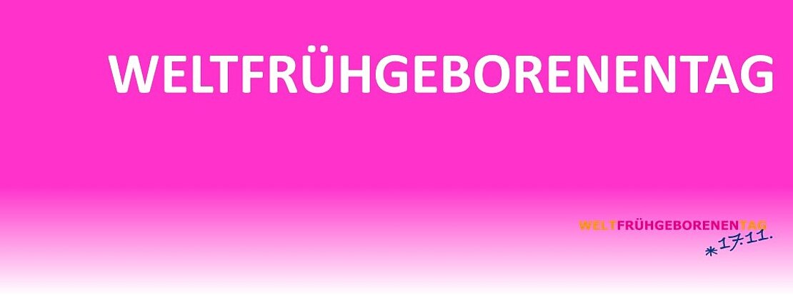 Pinkes Banner mit großem weißen Schriftzug „WELTFRÜHGEBORENENTAG“. Klare, zentrierte Typografie; Hinweis auf den weltweiten Aktionstag für Frühgeborene.