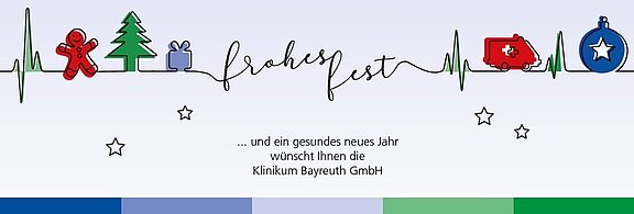 Grafik eines EKG‑Linienverlaufs, der sich zu dem Schriftzug „frohes fest“ formt. Daneben weihnachtliche Symbole und ein Rettungswagen. Darunter der Gruß: „… und ein gesundes neues Jahr wünscht Ihnen die Klinikum Bayreuth GmbH.“